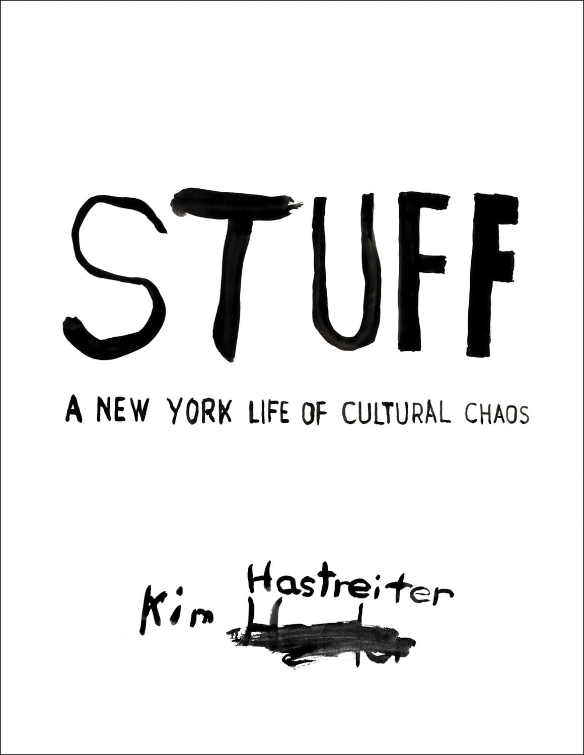STUFF: A New York Life of Cultural Chaos