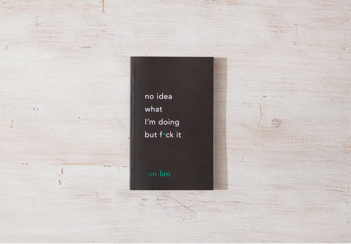 No Idea What I'm Doing But F*ck It by Ron Lim