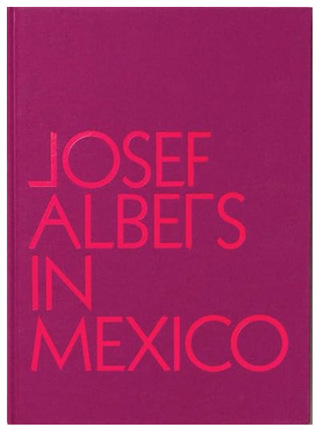 Josef Albers in Mexico