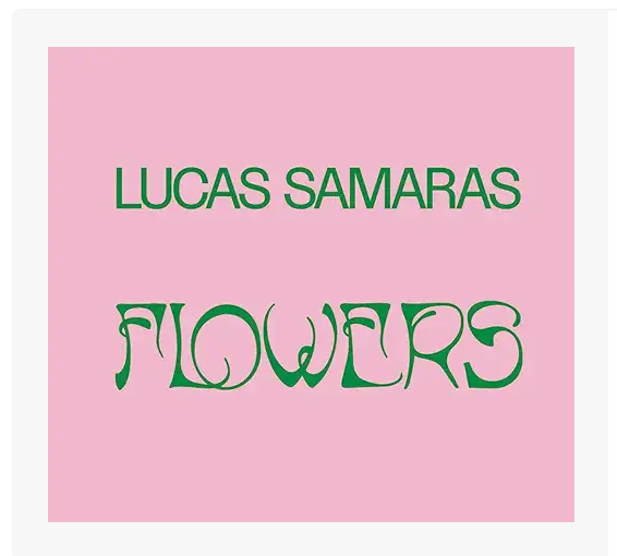 Lucas Samaras: Flowers